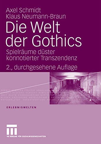 Die Welt der Gothics: Spielräume düster Konnotierter Transzendenz (Erlebniswelten) (German Edition) (Erlebniswelten, 9, Band 9) von VS Verlag für Sozialwissenschaften