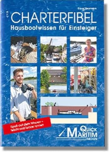 Charterfibel: Hausbootwissen für Einsteiger. Mit der neuen Charterbescheinigung