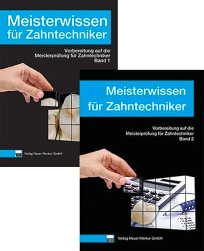 Meisterwissen für Zahntechniker, Band 1 und 2, Set: Vorbereitung auf die Prüfung zum Zahntechniker von Neuer Merkur GmbH