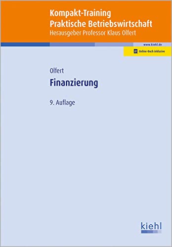 Kompakt-Training Finanzierung: Mit Online-Zugang (Kompakt-Training Praktische Betriebswirtschaft) von Kiehl Friedrich Verlag G