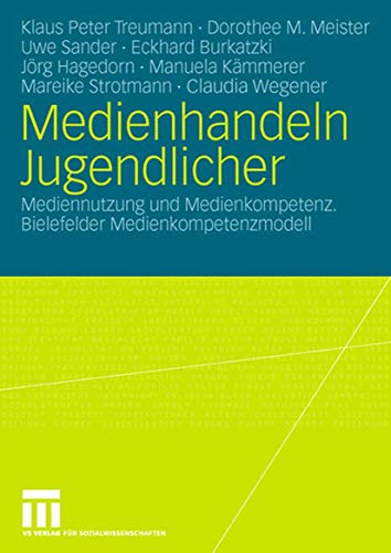 Medienhandeln Jugendlicher: Mediennutzung und Medienkompetenz. Bielefelder Medienkompetenzmodell