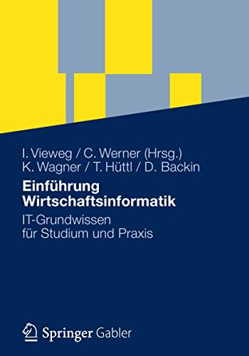 Einführung Wirtschaftsinformatik: IT-Grundwissen für Studium und Praxis