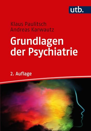 Grundlagen der Psychiatrie Grundlagen der Psychiatrie von UTB GmbH