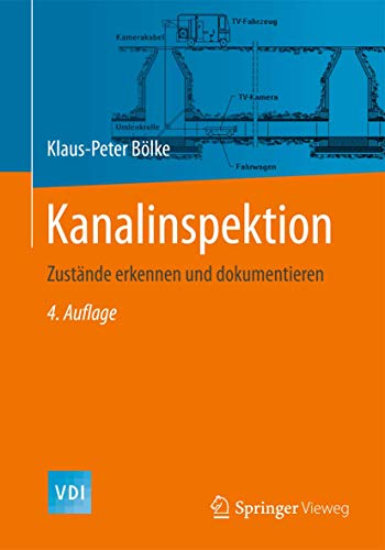 Kanalinspektion: Zustände erkennen und dokumentieren (VDI-Buch) von Springer Vieweg