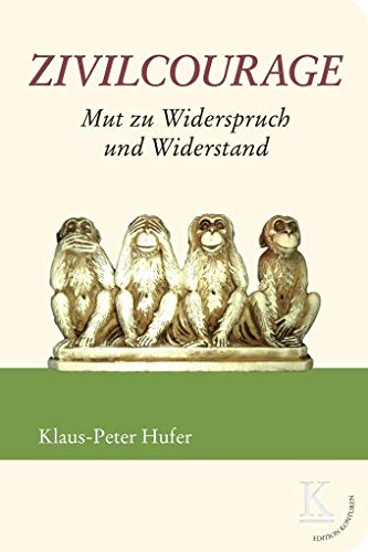 Zivilcourage: Mut zu Widerspruch und Widerstand