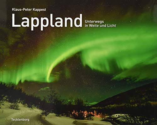 Lappland: Unterwegs in Weite und Licht