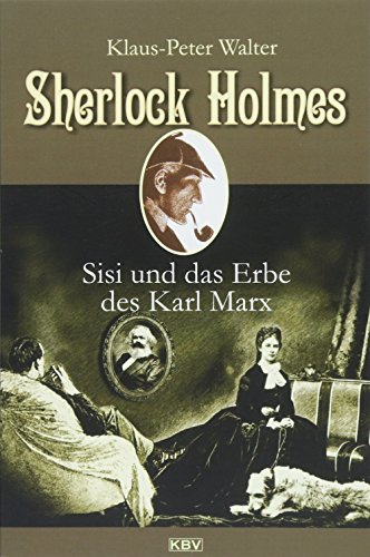 Sherlock Holmes, Sisi und das Erbe des Karl Marx (KBV-Krimi) von KBV Verlags-und Medienges