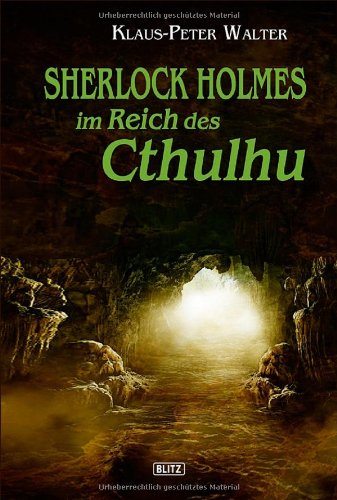 Sherlock Holmes im Reich des Cthulhu: Roman