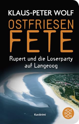 Ostfriesenfete: Rupert und die Loser-Party auf Langeoog. Ein Kurzkrimi