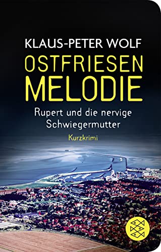 Ostfriesenmelodie: Rupert und die nervige Schwiegermutter. Ein Kurzkrimi