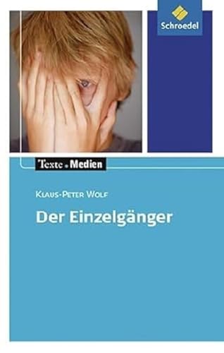 Texte.Medien: Klaus-Peter Wolf: Der Einzelgänger: Textausgabe mit Materialien (Texte.Medien: Kinder- und Jugendbücher ab Klasse 7) von Westermann Bildungsmedien Verlag GmbH