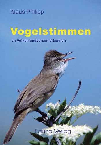 Vogelstimmen an Volksmundversen erkennen: ein amüsantes Buch für jedermann von Fauna