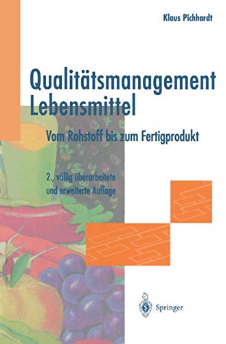 Qualitätsmanagement Lebensmittel: Vom Rohstoff bis zum Fertigprodukt von Springer