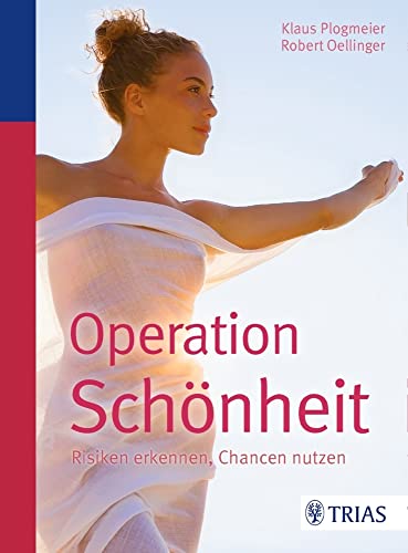 Operation Schönheit: Risiken erkennen, Chancen nutzen von Trias