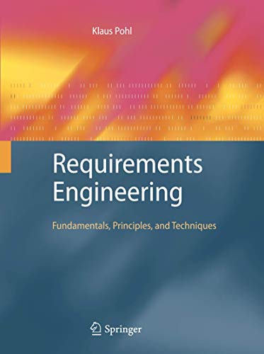 Requirements Engineering: Fundamentals, Principles, and Techniques von Springer