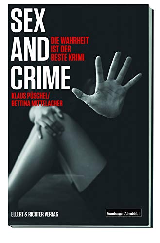 Sex and Crime: Die Wahrheit ist der beste Krimi von Ellert & Richter Verlag G