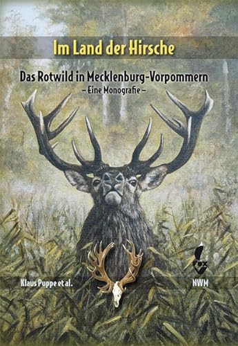 Im Land der Hirsche: Das Rotwild in Mecklenburg-Vorpommern – Eine Monografie von NWM-Verlag