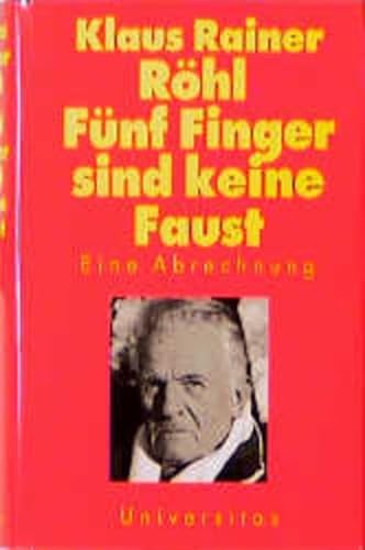 Fünf Finger sind keine Faust: Eine Abrechnung von Universitas-Verlag