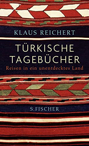 Türkische Tagebücher: Reisen in ein unentdecktes Land von FISCHERVERLAGE
