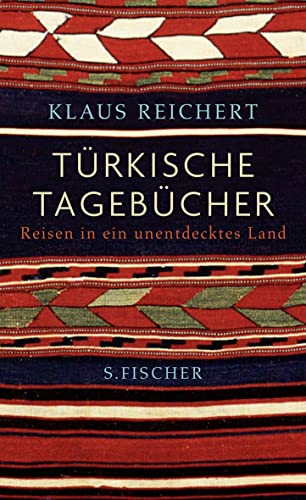 Türkische Tagebücher: Reisen in ein unentdecktes Land
