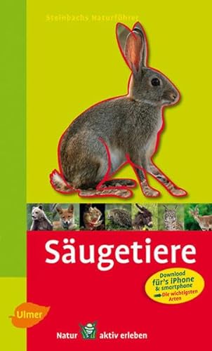 Steinbachs Naturführer Säugetiere: Entdecken und erkennen von Ulmer Eugen Verlag
