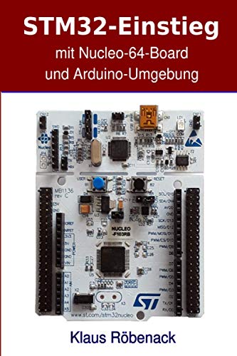 STM32-Einstieg mit Nucleo-64-Board und Arduino-Umgebung von Independently published