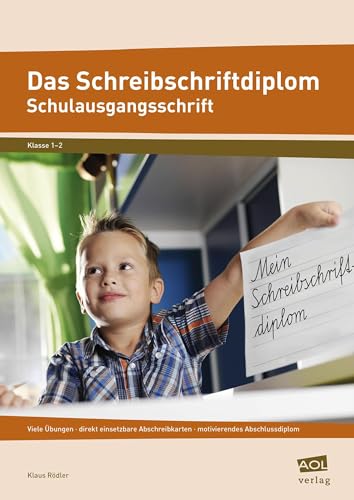 Das Schreibschriftdiplom (SAS): Viele Übungen - direkt einsetzbare Abschreibkarten - motivierendes Abschlussdiplom (1. und 2. Klasse) von AOL-Verlag i.d. AAP LW