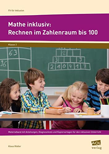 Mathe inklusiv: Rechnen im Zahlenraum bis 100: Materialband mit Anleitungen, Diagnosetests und Kopiervorlagen für den inklusiven Unterricht (2. Klasse) (Fit für Inklusion - Grundschule) von AOL-Verlag i.d. AAP LW