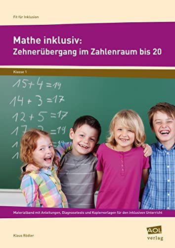 Mathe inklusiv: Zehnerübergang im ZR bis 20: Materialband mit Anleitungen, Diagnosetests und Kopiervorlagen für den inklusiven Unterricht (1. Klasse) (Fit für Inklusion - Grundschule) von AOL-Verlag i.d. AAP LW