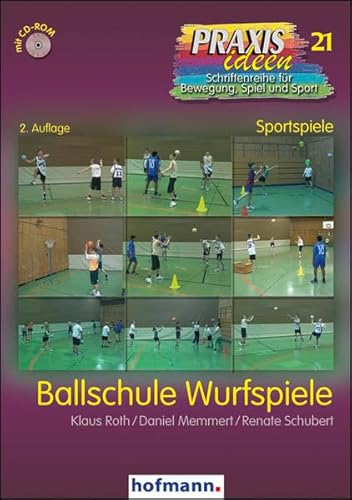 Ballschule Wurfspiele (Praxisideen - Schriftenreihe für Bewegung, Spiel und Sport)