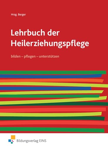 Lehrbuch der Heilerziehungspflege: bilden - pflegen - unterstützen Schülerband (Lehrbuch der Heilerziehungspflege: pflegen - bilden - unterstützen) von Bildungsverlag Eins
