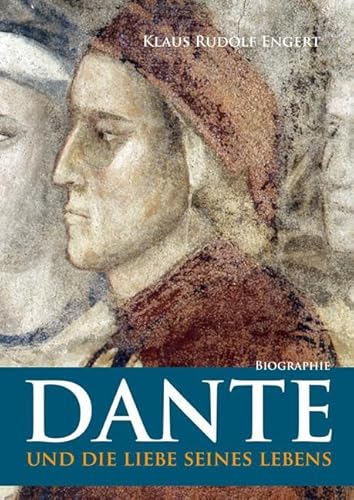 Dante: und die Liebe seines Lebens