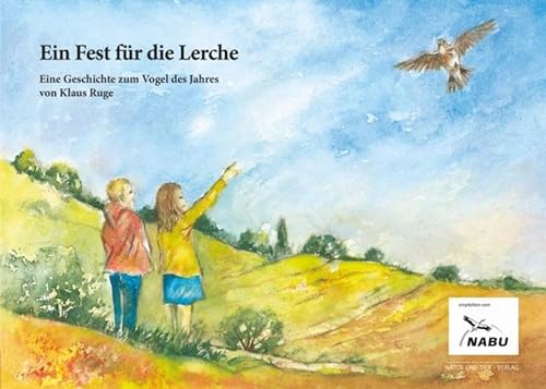 Ein Fest für die Lerche: Eine Geschichte zum Vogel des Jahres 2019 (NABU - Vogel des Jahres) von NTV Natur und Tier-Verlag