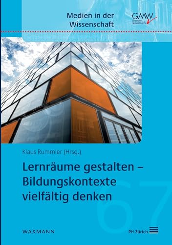 Lernräume gestalten – Bildungskontexte vielfältig denken (Medien in der Wissenschaft)