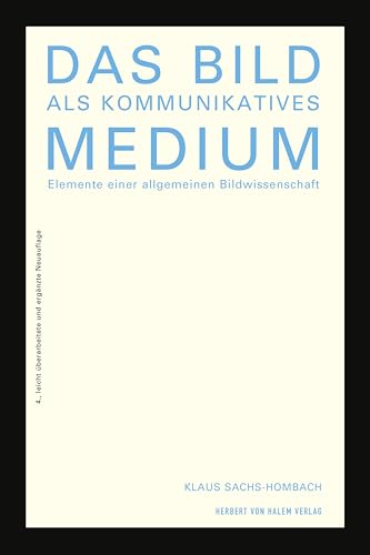 Das Bild als kommunikatives Medium: Elemente einer allgemeinen Bildwissenschaft