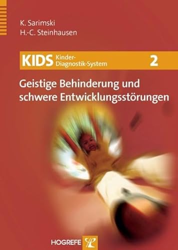 KIDS 2 – Geistige Behinderung und schwere Entwicklungsstörung (KIDS Kinder-Diagnostik-System) von Hogrefe Verlag GmbH + Co.
