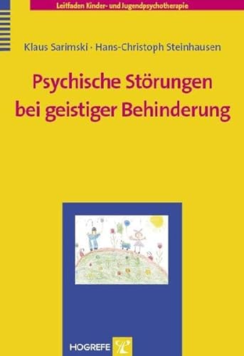 Psychische Störungen bei geistiger Behinderung (Leitfaden Kinder- und Jugendpsychotherapie) von Hogrefe Verlag