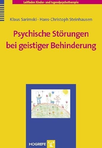 Psychische Störungen bei geistiger Behinderung (Leitfaden Kinder- und Jugendpsychotherapie)