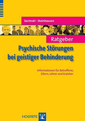 Ratgeber Psychische Störungen bei geistiger Behinderung: Informationen für Eltern, Lehrer und Erzieher (Ratgeber Kinder- und Jugendpsychotherapie) von Hogrefe Verlag
