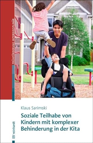 Soziale Teilhabe von Kindern mit komplexer Behinderung in der Kita (Beiträge zur Frühförderung interdisziplinär) von Reinhardt Ernst
