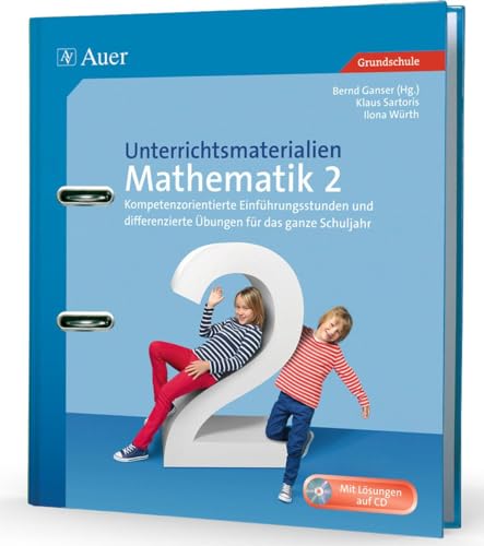 Unterrichtsmaterialien Mathematik 2: Kompetenzorientierte Einführungsstunden und differenzierte Übungen für das ganze Schuljahr (2. Klasse) (Unterrichtsmaterialien Mathematik Grundschule) von Auer Verlag i.d.AAP LW