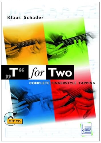 T for Two - Complete Fingerstyle Tapping: Noten und Tabulaturen für akustische Gitarre von Acoustic Music Books