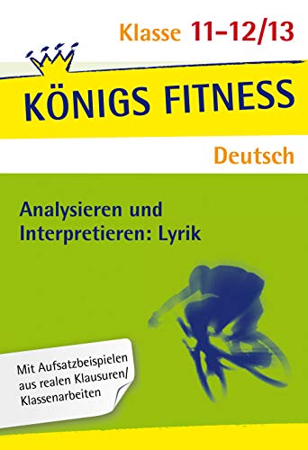 Königs Fitness: Analysieren und Interpretieren: Lyrik - Abitur von Bange C. GmbH