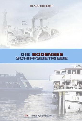 Die Bodensee-Schiffsbetriebe. Von den Anfängen bis heute