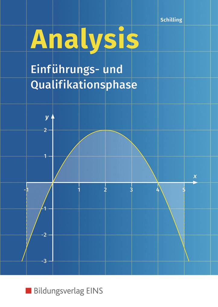 Analysis. Einführungs- und Qualifikationsphase: Schülerband von Bildungsverlag Eins GmbH