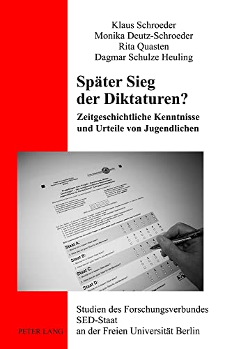 Später Sieg der Diktaturen? Zeitgeschichtliche Kenntnisse und Urteile von Jugendlichen