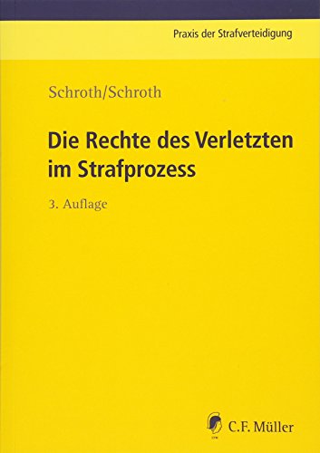 Die Rechte des Verletzten im Strafprozess (Praxis der Strafverteidigung)