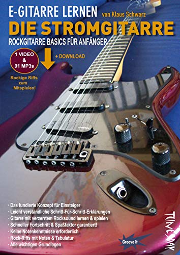 E-Gitarre lernen - die Stromgitarre - Rockgitarre Basics für Anfänger - mit MP3 Download (+ Bonus Video): Rockgitarre Basics für Anfänger. Mit Extra-Downloads (Video/MP3s)