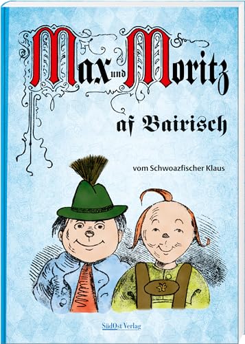 Max und Moritz af Bairisch von SüdOst-Verlag im Battenberg Gietl Verlag