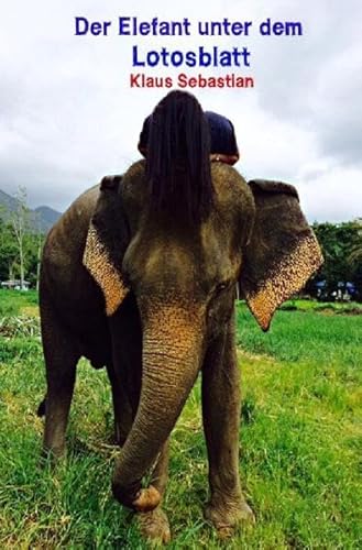 Der Elefant unter dem Lotosblatt: Ein Koh-Chang-Krimi